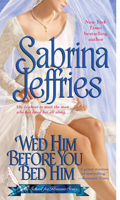 Wed Him Before You Bed Him by Sabrina Jeffries