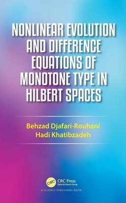 Nonlinear Evolution and Difference Equations of Monotone Type in Hilbert Spaces book