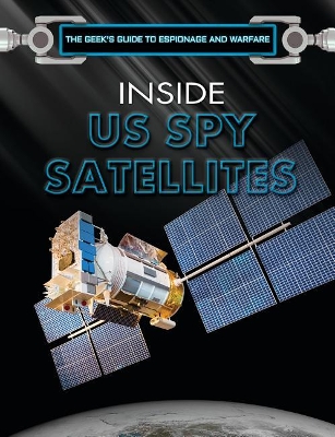 Inside U.S. Spy Satellites by David Baker