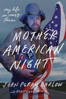 Mother American Night by John Perry Barlow