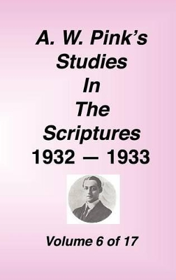 A. W. Pink's Studies in the Scriptures, Volume 06 book