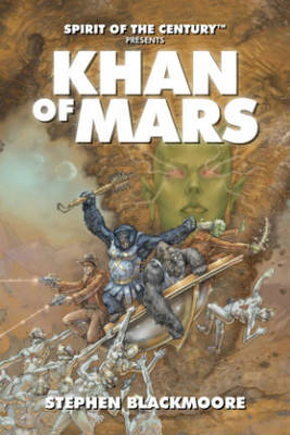 Spirit of the Century Presents: Khan of Mars book