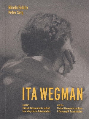 Ita Wegman and the Clinical-Therapeutic Institute: A Photographic Documentation book