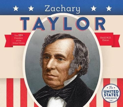 Zachary Taylor by Heidi M D Elston