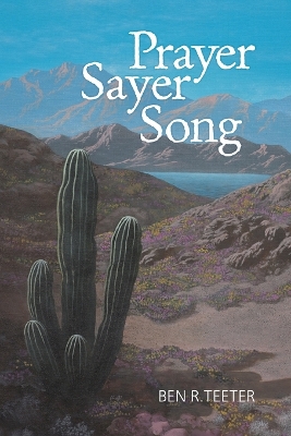 Prayer Sayer Song by Ben R Teeter