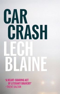 Car Crash: A Memoir by Lech Blaine