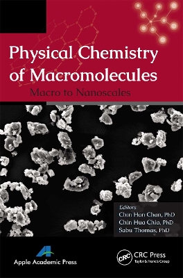 Physical Chemistry of Macromolecules: Macro to Nanoscales by Chin Han Chan