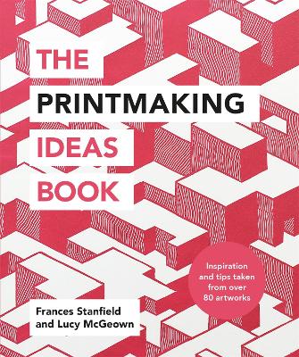 The Printmaking Ideas Book book