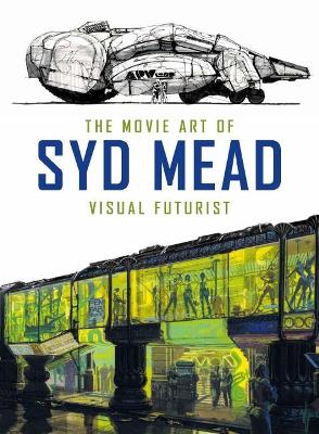 Movie Art of Syd Mead: Visual Futurist book