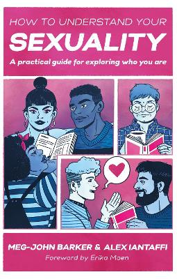 How to Understand Your Sexuality: A Practical Guide for Exploring Who You Are book