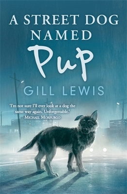 A Street Dog Named Pup by Gill Lewis