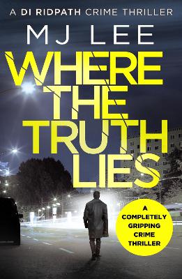 Where The Truth Lies: A completely gripping crime thriller book