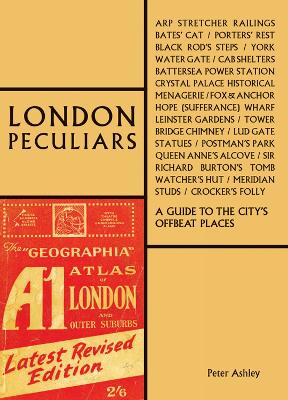 London Peculiars: A Guide to the City's Offbeat Places book