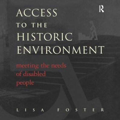 Access to the Historic Environment: Meeting the Needs of Disabled People book