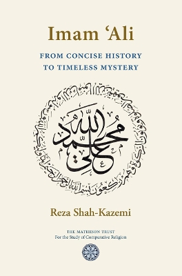 Imam `Ali From Concise History to Timeless Mystery book