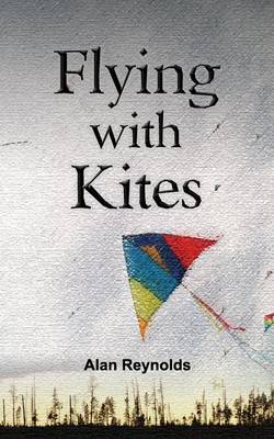 Flying with Kites by Alan Reynolds