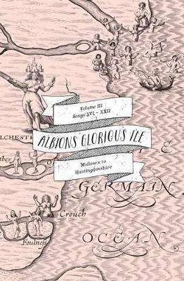 Albion's Glorious Ile: Middlesex to Huntingdonshire by Anne Louise Avery