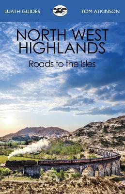 The North West Highlands: Roads to the Isles book