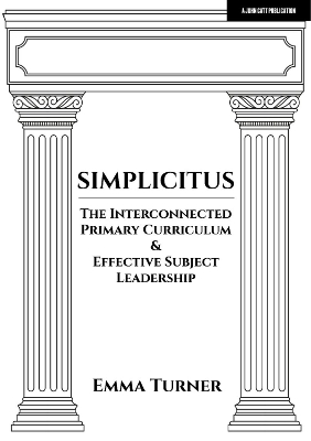 Simplicitus: The Interconnected Primary Curriculum & Effective Subject Leadership book