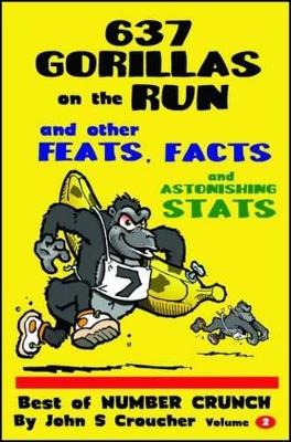 637 Gorillas on the Run and other Feats, Facts and Astonishing Stats book