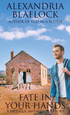 Fate in Your Hands: A Modern Myth Short Story book