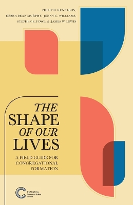 The Shape of Our Lives: A Field Guide for Congregational Formation book