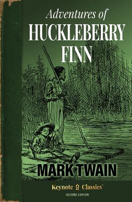 Adventures of Huckleberry Finn (Annotated Keynote Classics) book