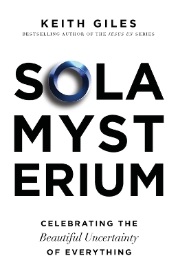 Sola Mysterium: Celebrating the Beautiful Uncertainty of Everything book