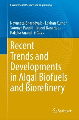 Recent Trends and Developments in Algal Biofuels and Biorefinery book