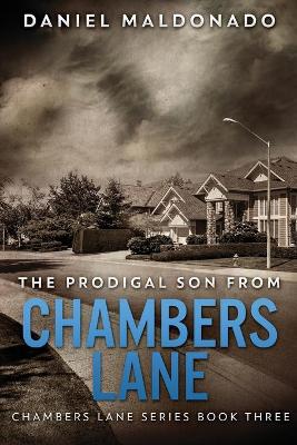 The Prodigal Son From Chambers Lane: The Redemption and Remiss of Jose Luis by Daniel Maldonado