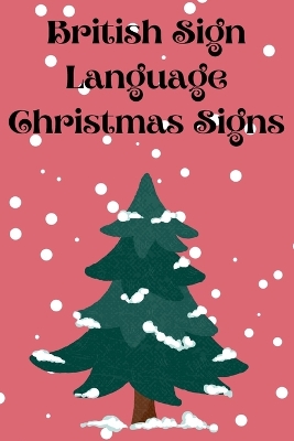 British Sign Language Christmas Signs book