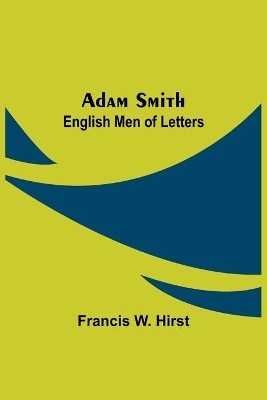 Adam Smith; English Men of Letters book