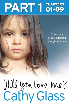 Will You Love Me?: The story of my adopted daughter Lucy: Part 1 of 3 book