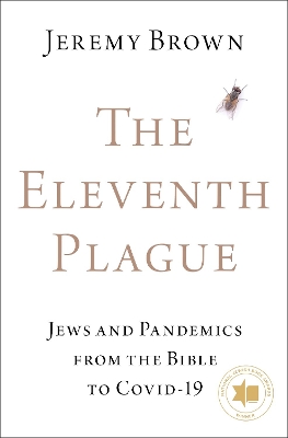The Eleventh Plague: Jews and Pandemics from the Bible to COVID-19 book