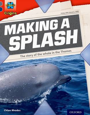Project X Origins: Grey Book Band, Oxford Level 14: In the News: Making a Splash book