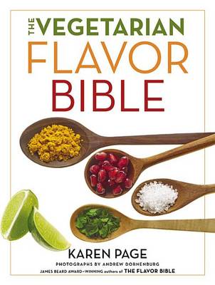 The Vegetarian Flavor Bible by Karen Page
