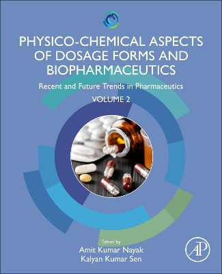 Physico-Chemical Aspects of Dosage Forms and Biopharmaceutics: Recent and Future Trends in Pharmaceutics, Volume 2 book