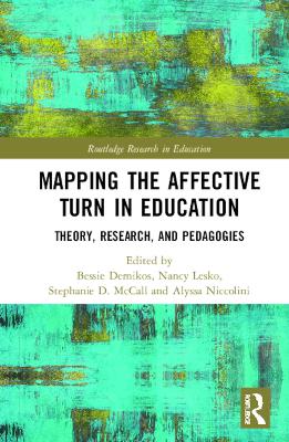 Mapping the Affective Turn in Education: Theory, Research, and Pedagogy by Bessie Dernikos
