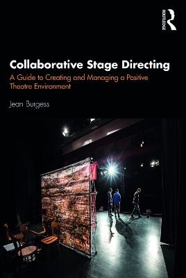 Collaborative Stage Directing: A Guide to Creating and Managing a Positive Theatre Environment book
