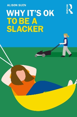 Why It's OK to Be a Slacker book