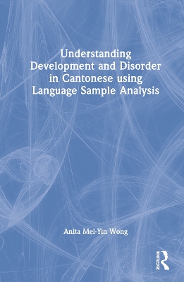 Understanding Development and Disorder in Cantonese using Language Sample Analysis book