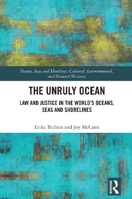 The Unruly Ocean: Law and Justice in the World’s Oceans, Seas and Shorelines book