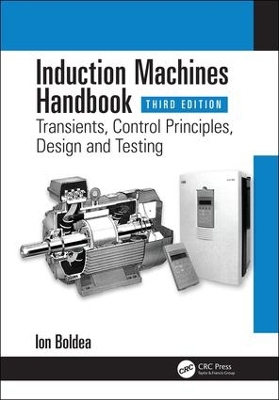 Induction Machines Handbook: Transients, Control Principles, Design and Testing book