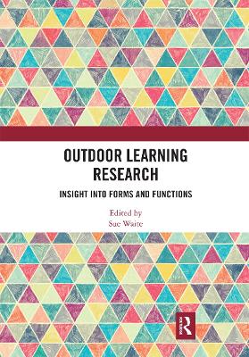 Outdoor Learning Research: Insight into forms and functions by Sue Waite