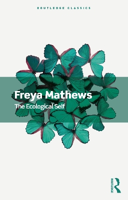 The Ecological Self by Freya Mathews