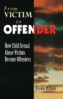 From Victim to Offender: How child sexual abuse victims become offenders book