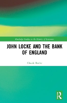 John Locke and the Bank of England by Claude Roche