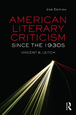 American Literary Criticism Since the 1930s by Vincent B. Leitch