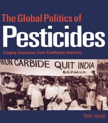 Global Politics of Pesticides by Peter Hough