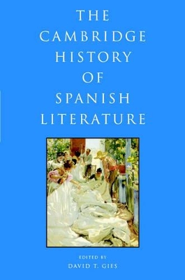 The Cambridge History of Spanish Literature by David T. Gies